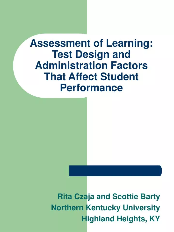 assessment of learning test design and administration factors that affect student performance
