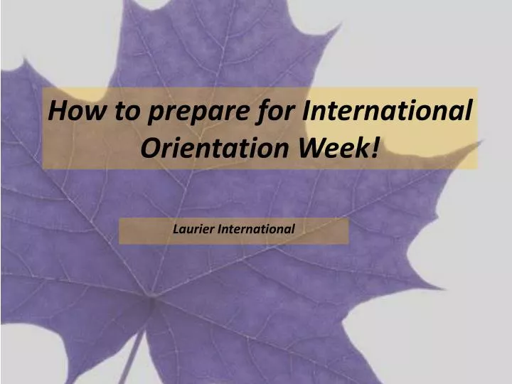 how to prepare for international orientation week