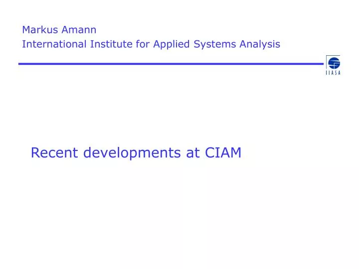 recent developments at ciam