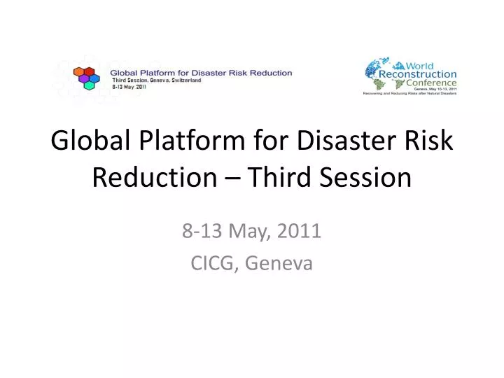 global platform for disaster risk reduction third session