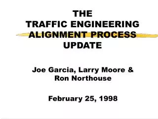 THE TRAFFIC ENGINEERING ALIGNMENT PROCESS UPDATE