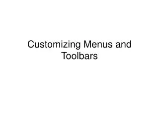 Customizing Menus and Toolbars