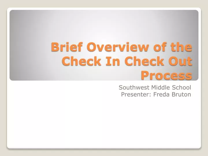 brief overview of the check in check out process
