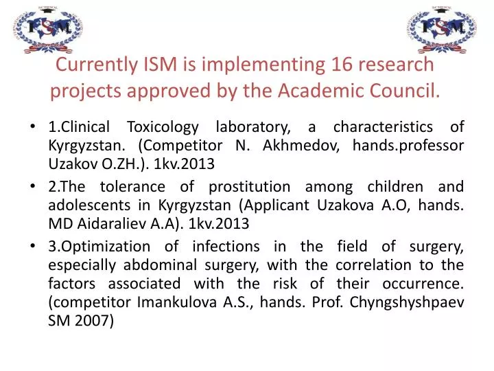 currently ism is implementing 16 research projects approved by the academic council