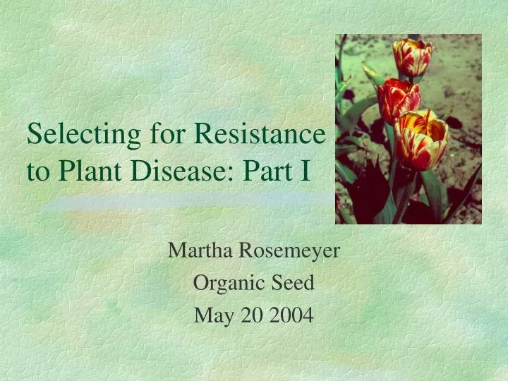 selecting for resistance to plant disease part i