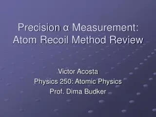 Precision α Measurement: Atom Recoil Method Review