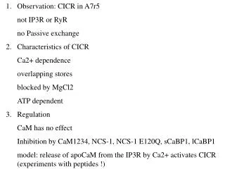 Observation: CICR in A7r5 	not IP3R or RyR 	no Passive exchange 2. Characteristics of CICR