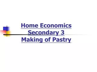 Home Economics Secondary 3 Making of Pastry