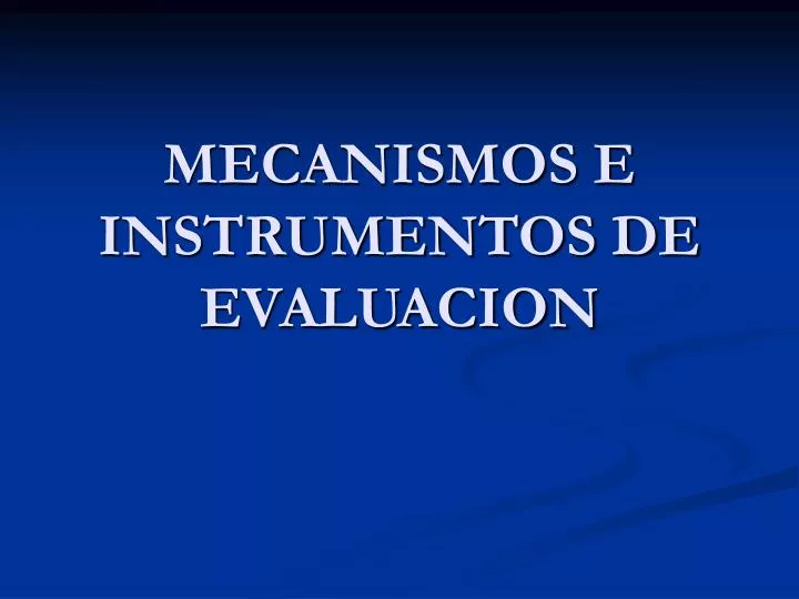 mecanismos e instrumentos de evaluacion