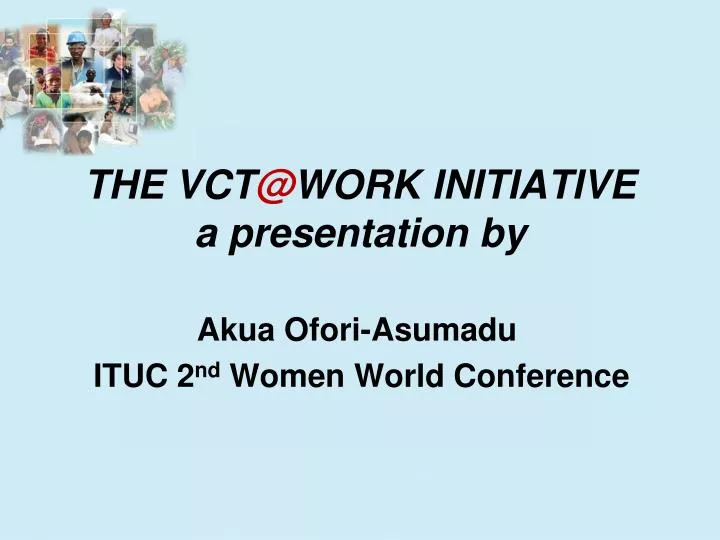 the vct @ work initiative a presentation by