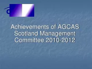 Achievements of AGCAS Scotland Management Committee 2010-2012