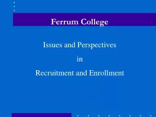 Issues and Perspectives in Recruitment and Enrollment