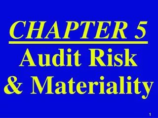 CHAPTER 5 Audit Risk &amp; Materiality