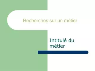 recherches sur un m tier