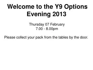 Welcome to the Y9 Options Evening 2013