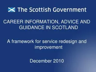 CAREER INFORMATION, ADVICE AND GUIDANCE IN SCOTLAND