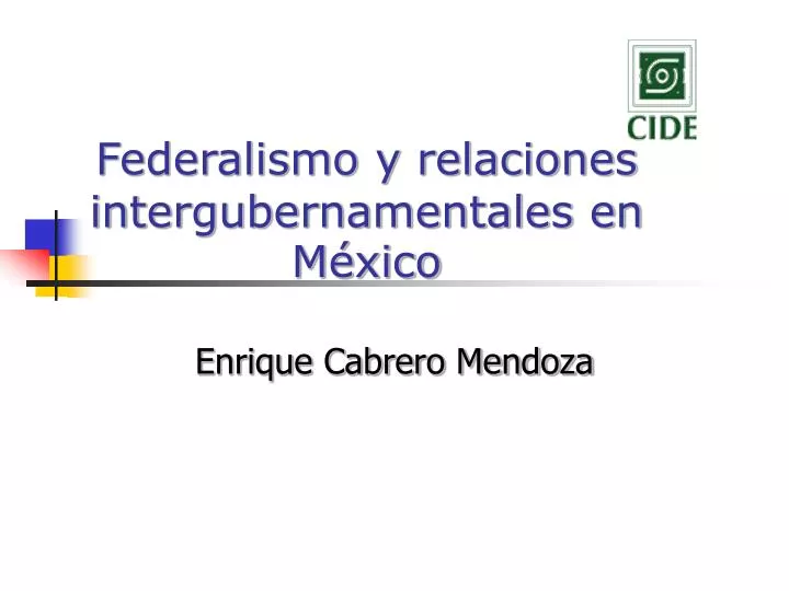 federalismo y relaciones intergubernamentales en m xico