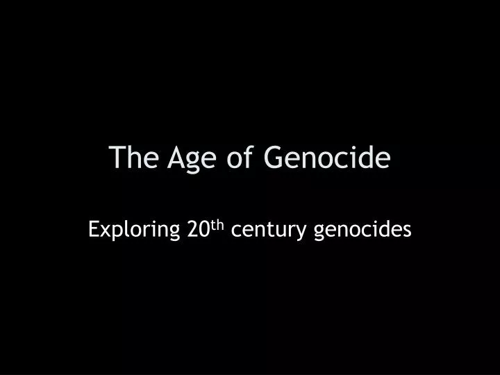 the age of genocide