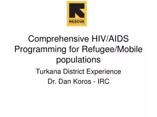 Comprehensive HIV/AIDS Programming for Refugee/Mobile populations