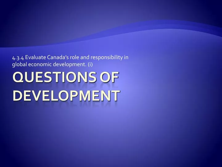 4 3 4 evaluate canada s role and responsibility in global economic development i