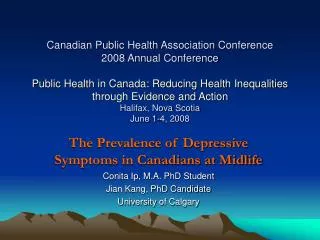 The Prevalence of Depressive Symptoms in Canadians at Midlife Conita Ip, M.A. PhD Student