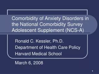 Ronald C. Kessler, Ph.D. Department of Health Care Policy Harvard Medical School March 6, 2008
