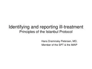 Identifying and reporting ill-treatment Principles of the Istanbul Protocol