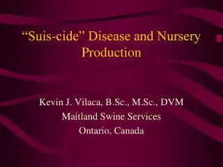 “Suis-cide” Disease and Nursery Production