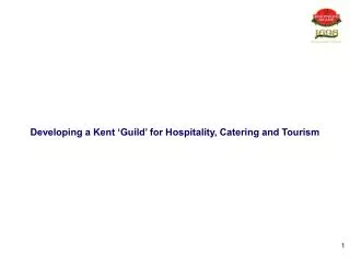 Developing a Kent ‘Guild’ for Hospitality, Catering and Tourism