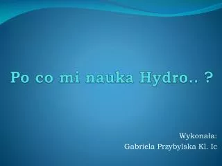 po co mi nauka hydro