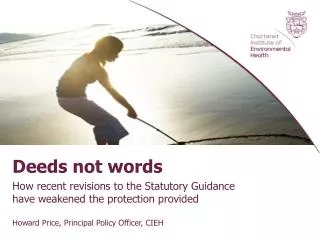Deeds not words How recent revisions to the Statutory Guidance