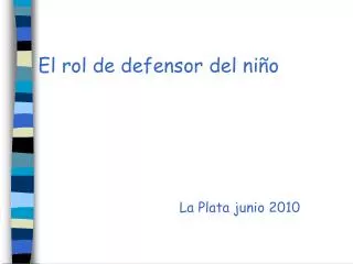 el rol de defensor del ni o la plata junio 2010
