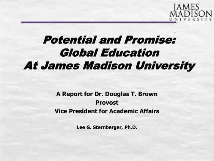 potential and promise global education at james madison university