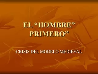 el hombre primero