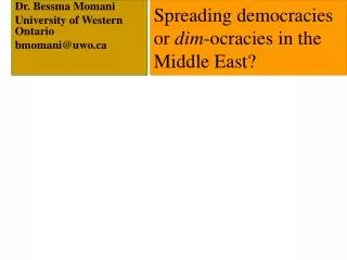 Spreading democracies or dim -ocracies in the Middle East?