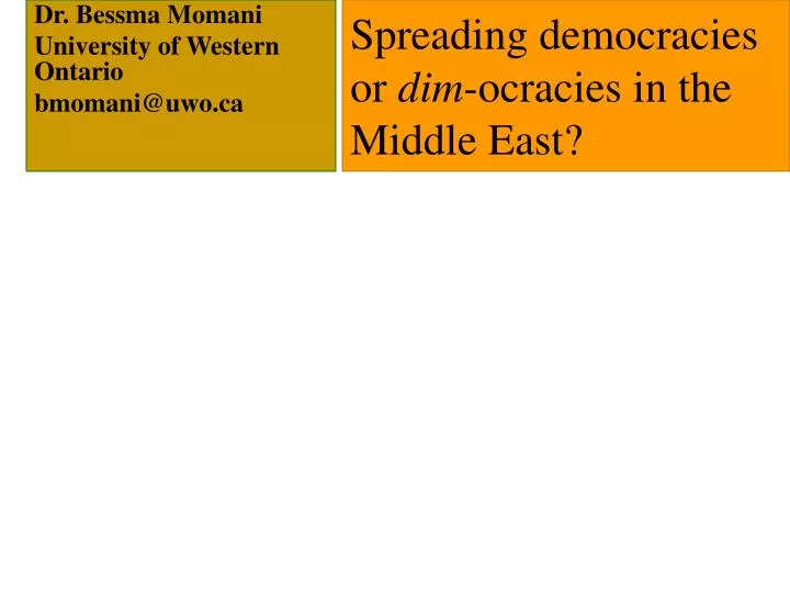 spreading democracies or dim ocracies in the middle east