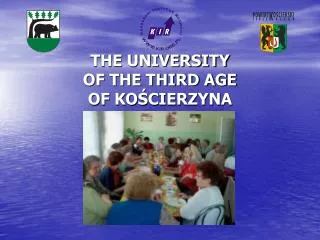 THE UNIVERSITY OF THE THIRD AGE OF KOŚCIERZYNA
