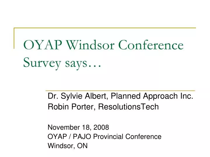 oyap windsor conference survey says