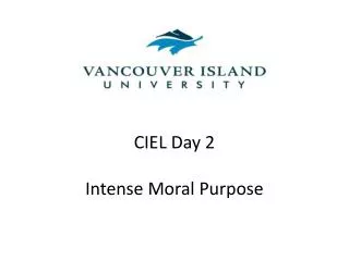 CIEL Day 2 Intense Moral Purpose