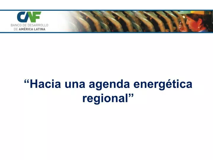 hacia una agenda energ tica regional