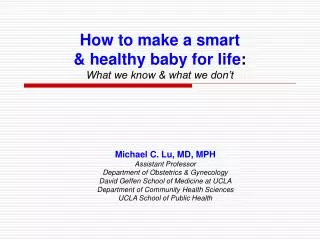 How to make a smart &amp; healthy baby for life : What we know &amp; what we don’t