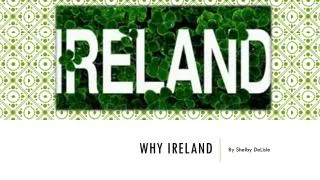 Why Ireland