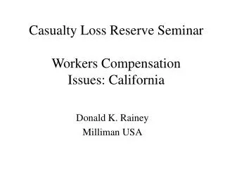 Casualty Loss Reserve Seminar Workers Compensation Issues: California