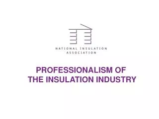 PROFESSIONALISM OF THE INSULATION INDUSTRY