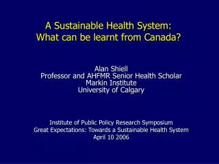 A Sustainable Health System: What can be learnt from Canada?