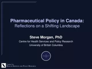 Pharmaceutical Policy in Canada : Reflections on a Shifting Landscape