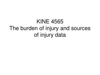 KINE 4565 The burden of injury and sources of injury data