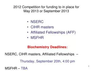 2012 Competition for funding to in place for May 2013 or September 2013