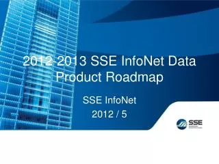 2012-2013 SSE InfoNet Data Product Roadmap