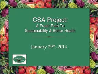 CSA Project: A Fresh Path To Sustainability &amp; Better Health